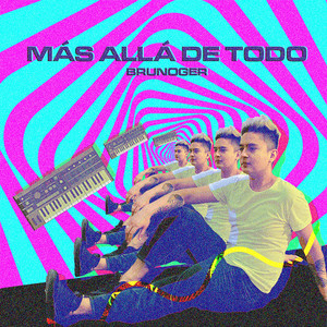 BRUNOGER: Más Allá de Todo