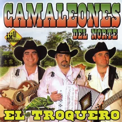 CAMALEONES DEL NORTE: El Troquero