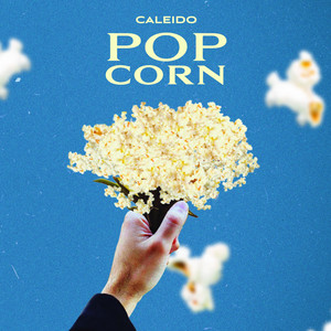 CALEIDO: Popcorn