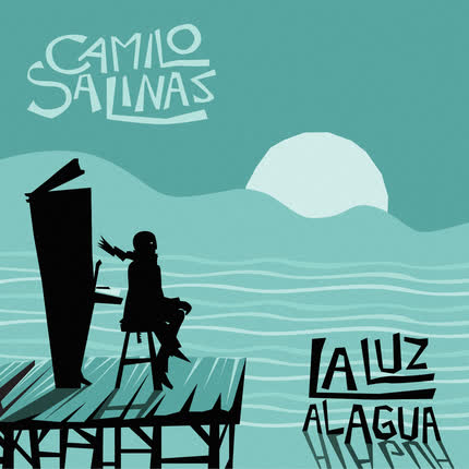 CAMILO SALINAS: La Luz al Agua