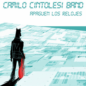 CAMILO CINTOLESI BAND: Apaguen Los Relojes