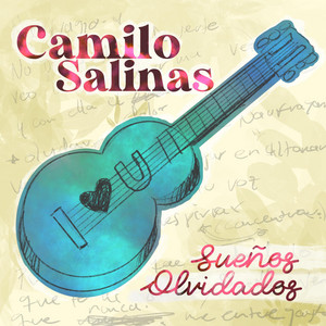 CAMILO SALINAS: Sueños Olvidados