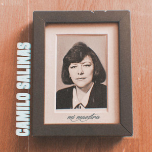 CAMILO SALINAS: Mi Maestra