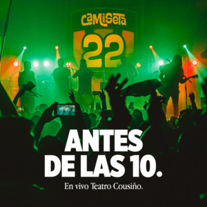 CAMISETA 22: Antes De Las 10 (En vivo)