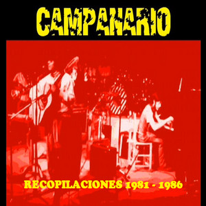 CAMPANARIO: Recopilaciones 1981- 1986