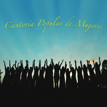 CANTORIA POPULAR DE MUJERES: Cantoría Popular De Mujeres
