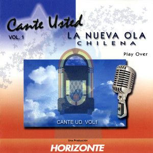 CANTE USTED: Volumen 1. La Nueva Ola Chilena