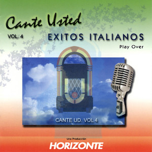 CANTE USTED: Volumen 4 Éxitos Italianos