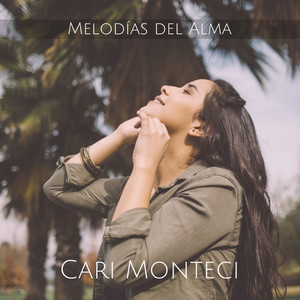 CARI MONTECI: Melodías del alma