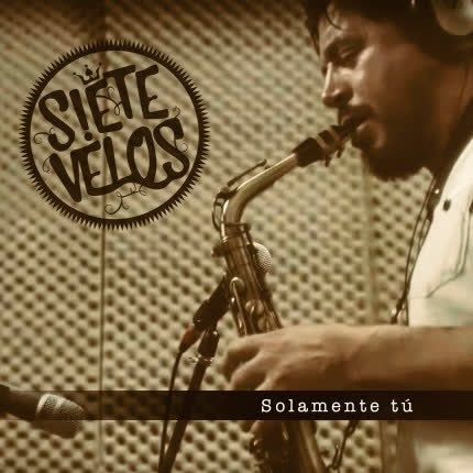 7VELOS: Solamente tú