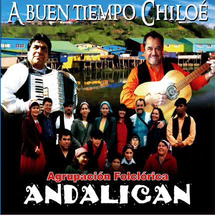 AGRUPACION FOLKLORICA ANDALICAN: A Buen Tiempo Chiloé