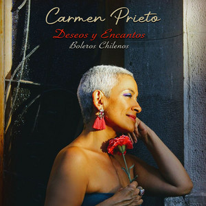 CARMEN PRIETO: Deseos y Encantos / Boleros Chilenos