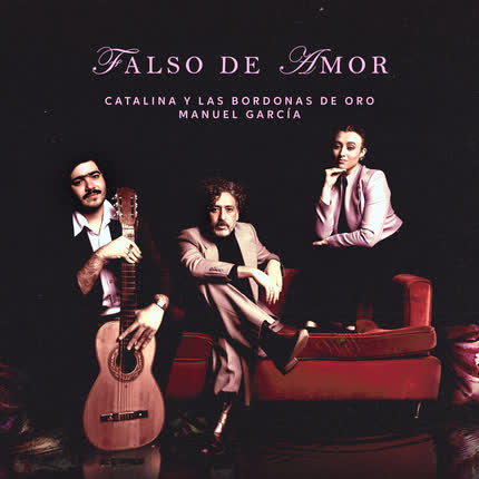 CATALINA Y LAS BORDONAS DE ORO & MANUEL GARCIA: Falso de amor