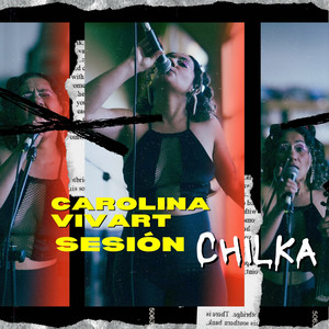 CAROLINA VIVART: Sesión Chilka (En Vivo)