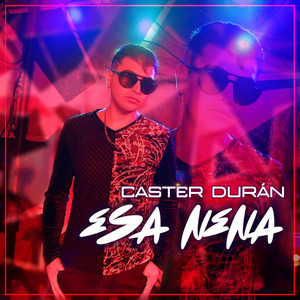 CASTER DURAN: Esa Nena