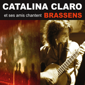 CATALINA CLARO: Catalina Claro et ses amis chantent Brassens