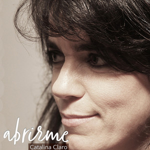 CATALINA CLARO: Abrirme