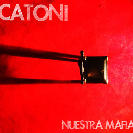CATONI: Nuestra Mafia