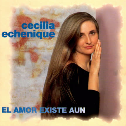 CECILIA ECHENIQUE: El Amor Existe Aún