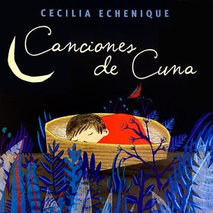 CECILIA ECHENIQUE: Canciones de Cuna