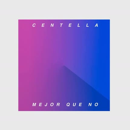 CENTELLA: Mejor Que No