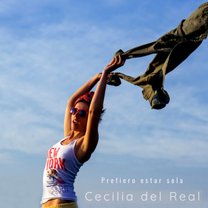 CECILIA DEL REAL: Prefiero Estar Sola