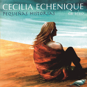 CECILIA ECHENIQUE: Pequeñas Historias (En Vivo)