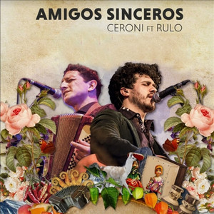 CERONI: Amigos Sinceros