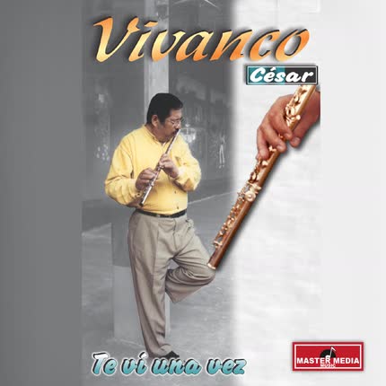 CESAR VIVANCO: Te Vi una Vez