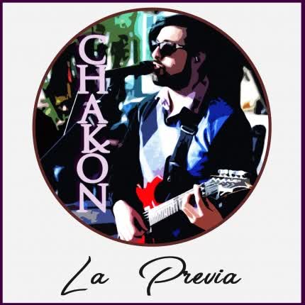 CHAKON: La Previa