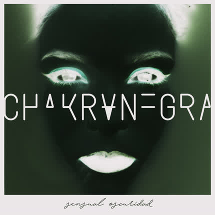 CHAKRANEGRA: Sensual Oscuridad (Remixes)