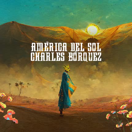 CHARLES BORQUEZ: América del Sol