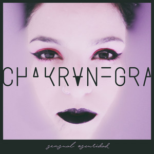 CHAKRANEGRA: Sensual Oscuridad
