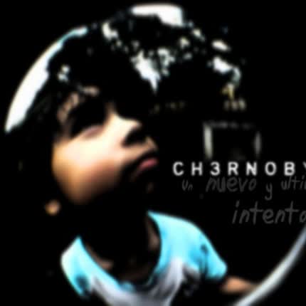 CHERNOBYL: Un Nuevo & Ultimo Intento