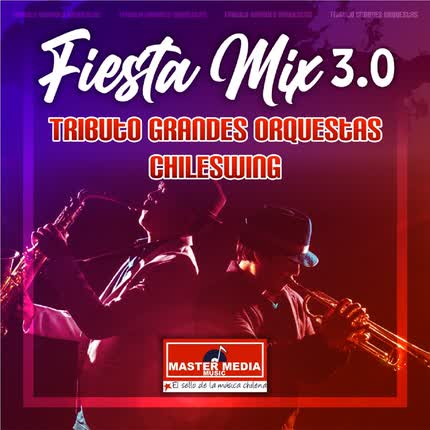 CHILESWING: Fiesta Mix 3.0 Tributo a Grandes <br>Orquestas del Baile » class=»wp -image-72034 size-full» /></figure><div class=