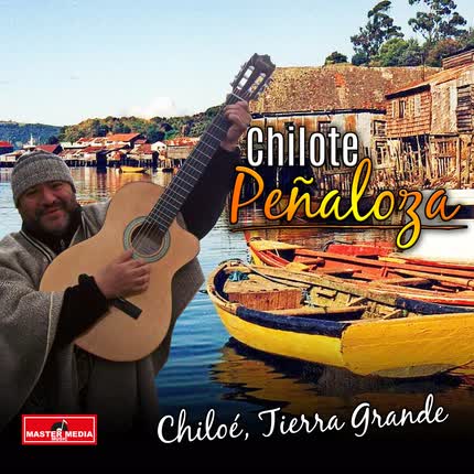 CHILOTE PEÑALOZA: Chiloé, Tierra Grande