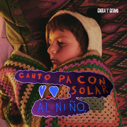 CHOLA Y GITANO: Canto Pa Consolar al Niño