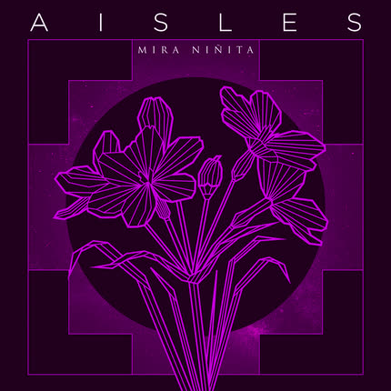AISLES & DULCE Y AGRAZ: Mira Niñita