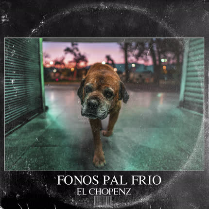 CHOPENZ: Fonos Pal Frío
