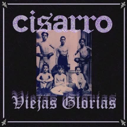 CISARRO: Viejas Glorias