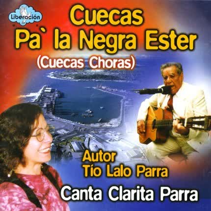CLARITA PARRA: Cuecas pa la Negra Ester