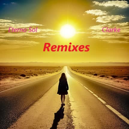 CLARKE: Eterno Sol (Remixes)