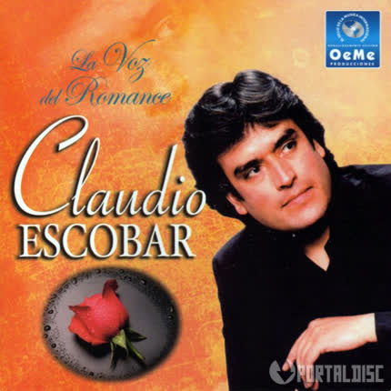 CLAUDIO ESCOBAR: La Voz del Romance