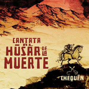 CHEQUEN: Cantata al Húsar de la Muerte