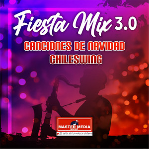 CHILESWING: Fiestas Mix 3.0 Canciones de Navidad: Noche de Paz / el Tamborilero / Jingle Bells Rocks / Santa Claus Llegó a la Ciudad