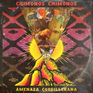 CHIMONOS CHIMONOS: Amenaza Cordillerana