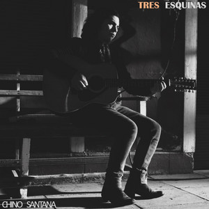 CHINO SANTANA: Tres Esquinas
