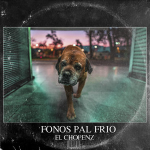 CHOPENZ: Fonos Pal Frío