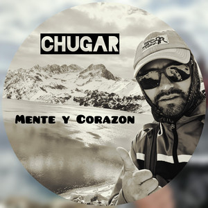 CHUGAR: Mente y Corazón
