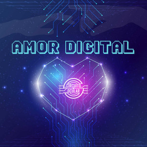 CIRCUITO OCULAR: Amor Digital